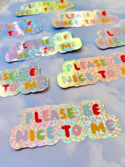 Please Be Nice To Me Sticker